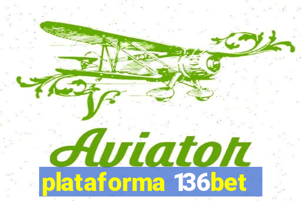 plataforma 136bet